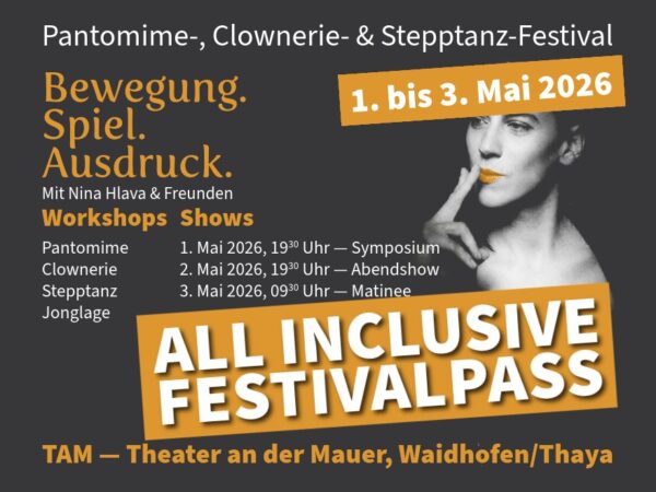 All Inclusive Festivalpass für das Pantomime-, Clownerie- & Stepptanz-Festival "Bewegung. Spiel. Ausdruck." mit Nina Hlava & Freunden